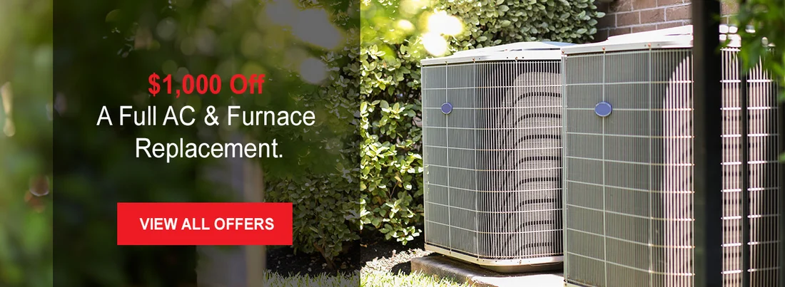 $1000 Off a Full AC & Furnace Replacement